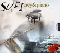 Sufi Ney & Piyano / Turkish Mysticism Sounds