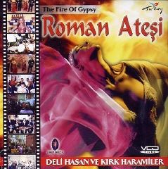 Roman Atesi - Deli Hasan ve Kirk Haramiler / The Fire of Gypsy