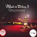 Made in Turkey 3 Compiled and Mixed by Gulbahar Kultur / The World Of Turhish Grooves